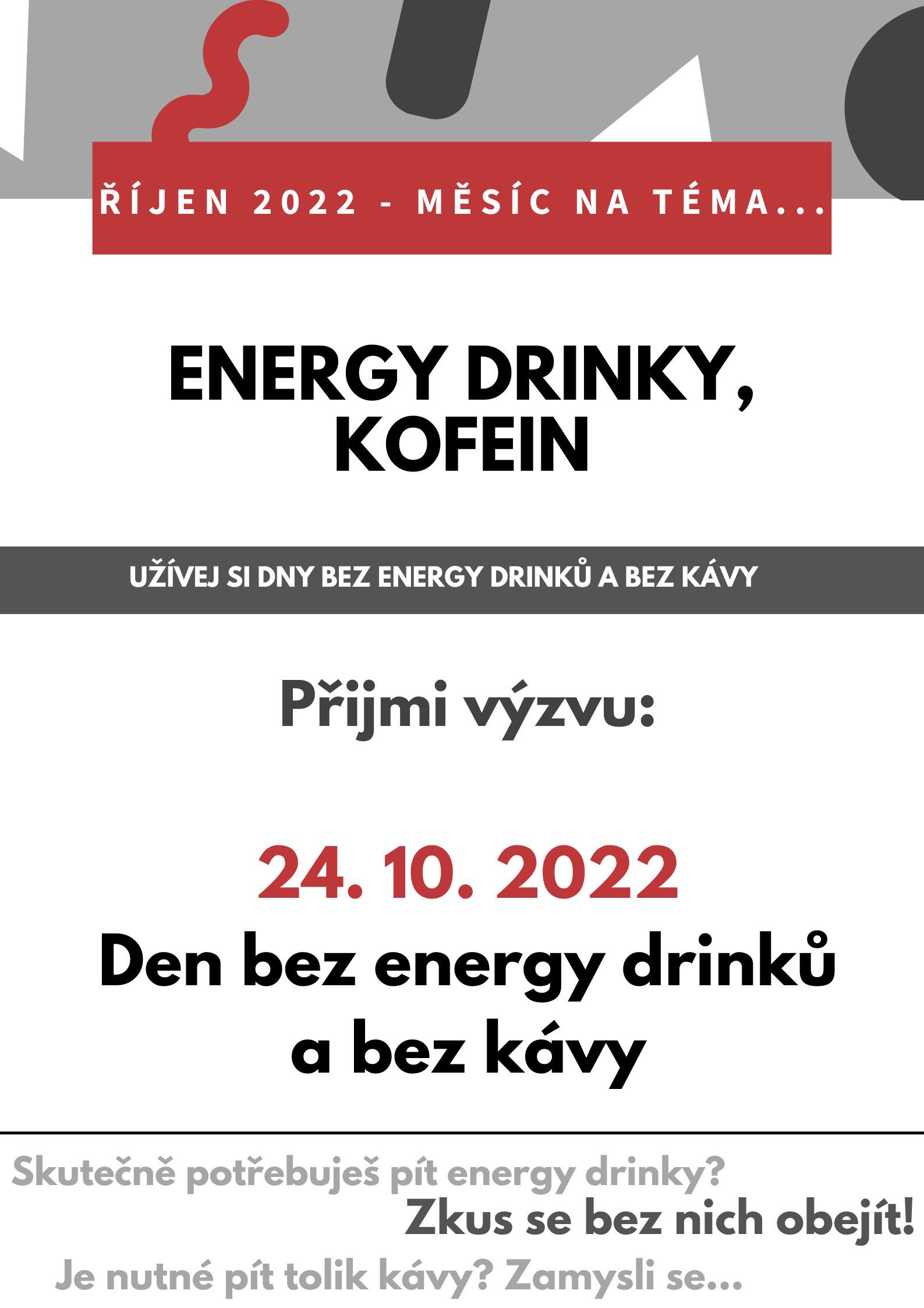 c5501e1b09731366b428a44d9e4c1c946217e7f7 - 24. 10. 2022 - Den bez energy drinků a bez kávy